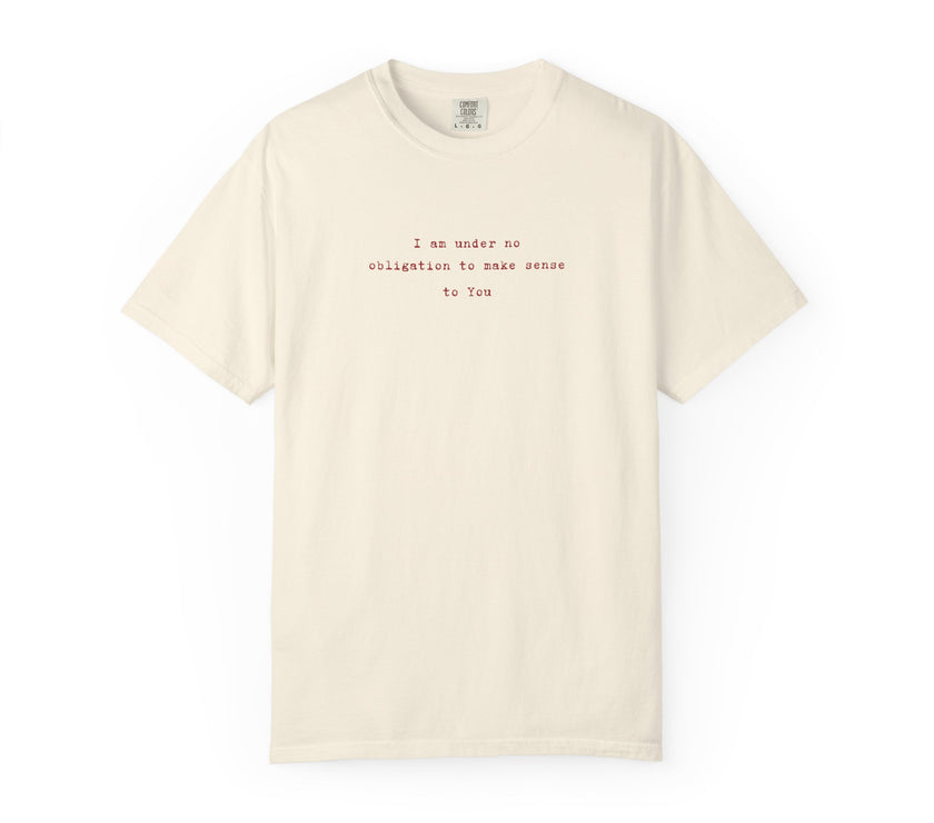 No obligation to make sense Tee