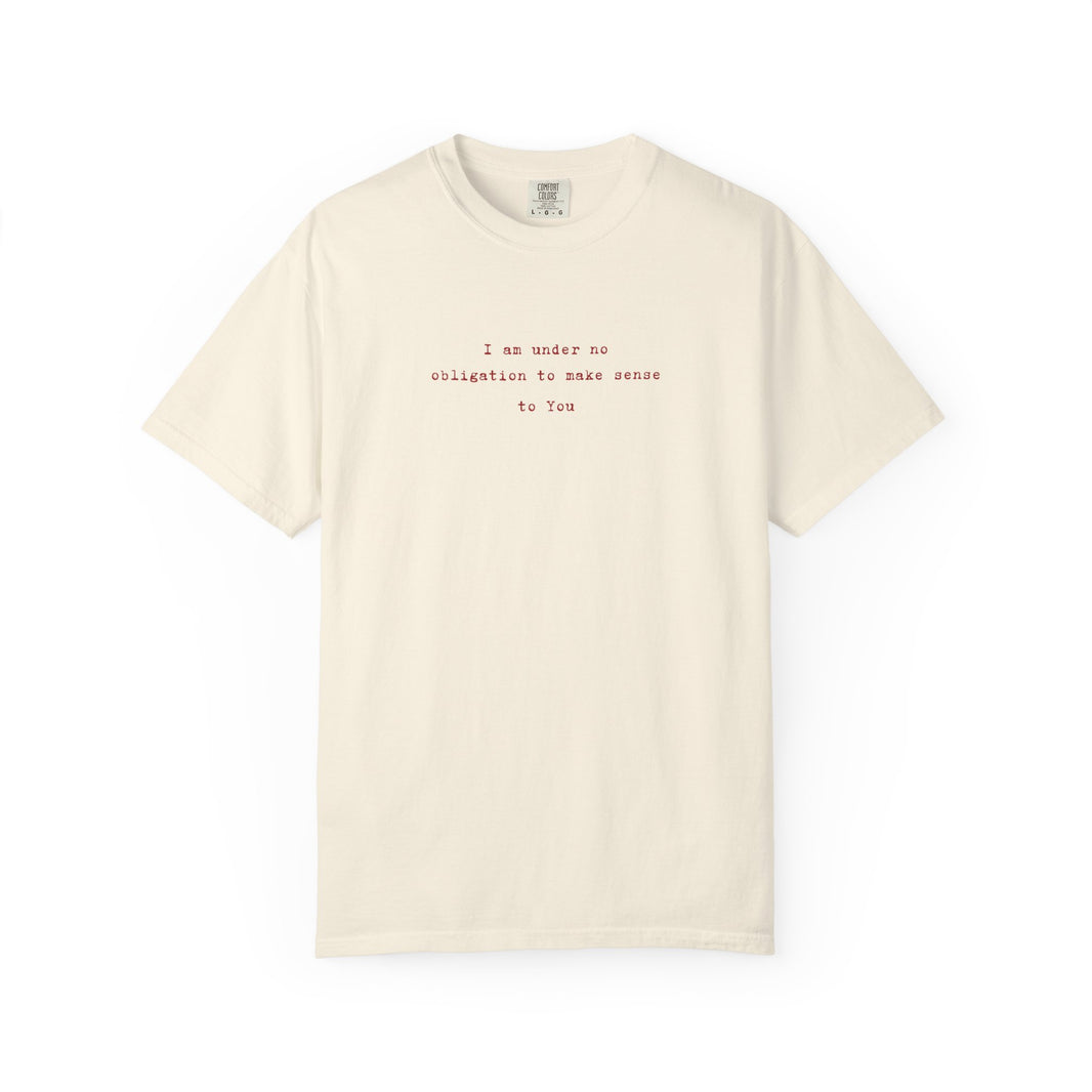 No obligation to make sense Tee