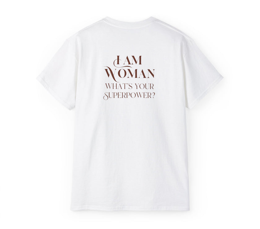 I am Woman , what's Your Superpower ? Cotton Unisex Tee