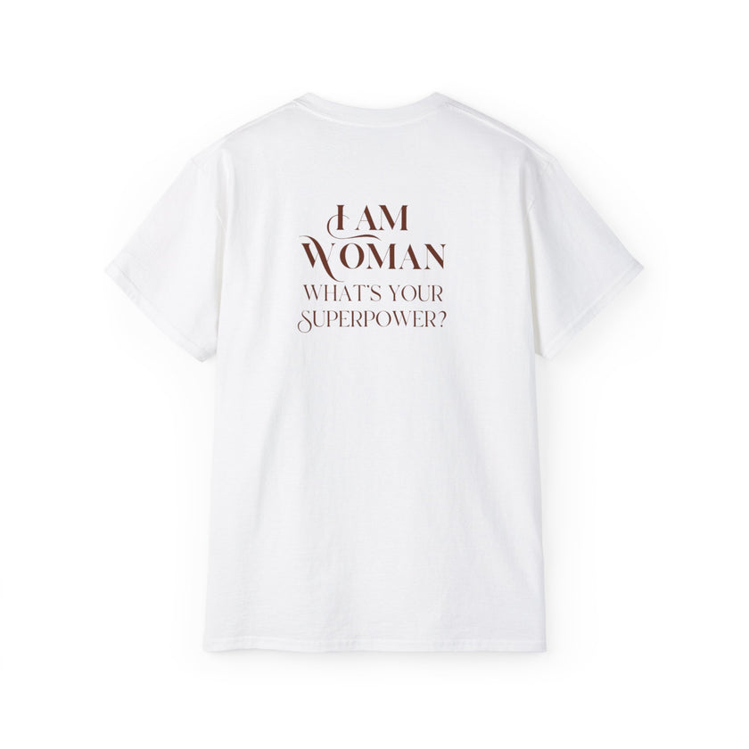 I am Woman , what's Your Superpower ? Cotton Unisex Tee
