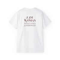 I am Woman , what's Your Superpower ? Cotton Unisex Tee