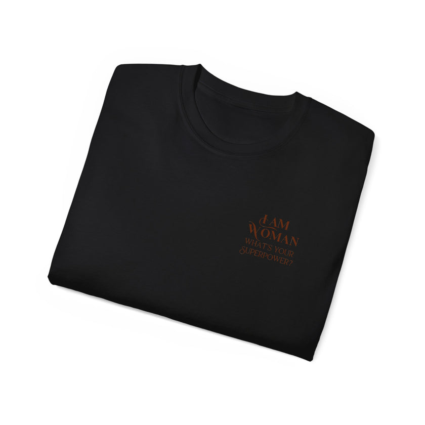 I am Woman - Unisex Ultra Cotton T-Shirt