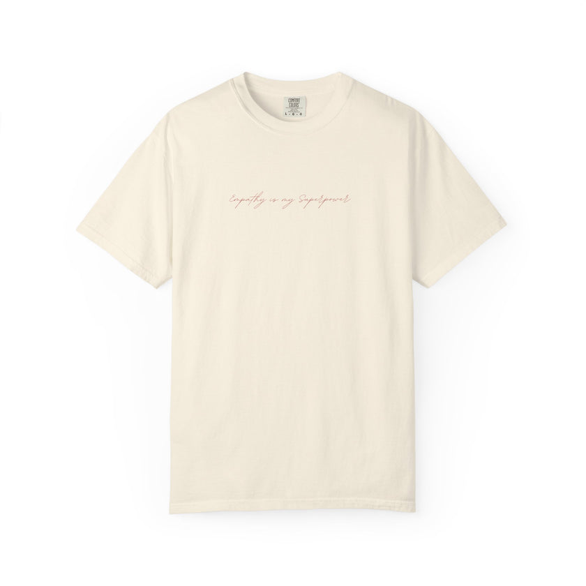 Empathy is my Superpower Tee