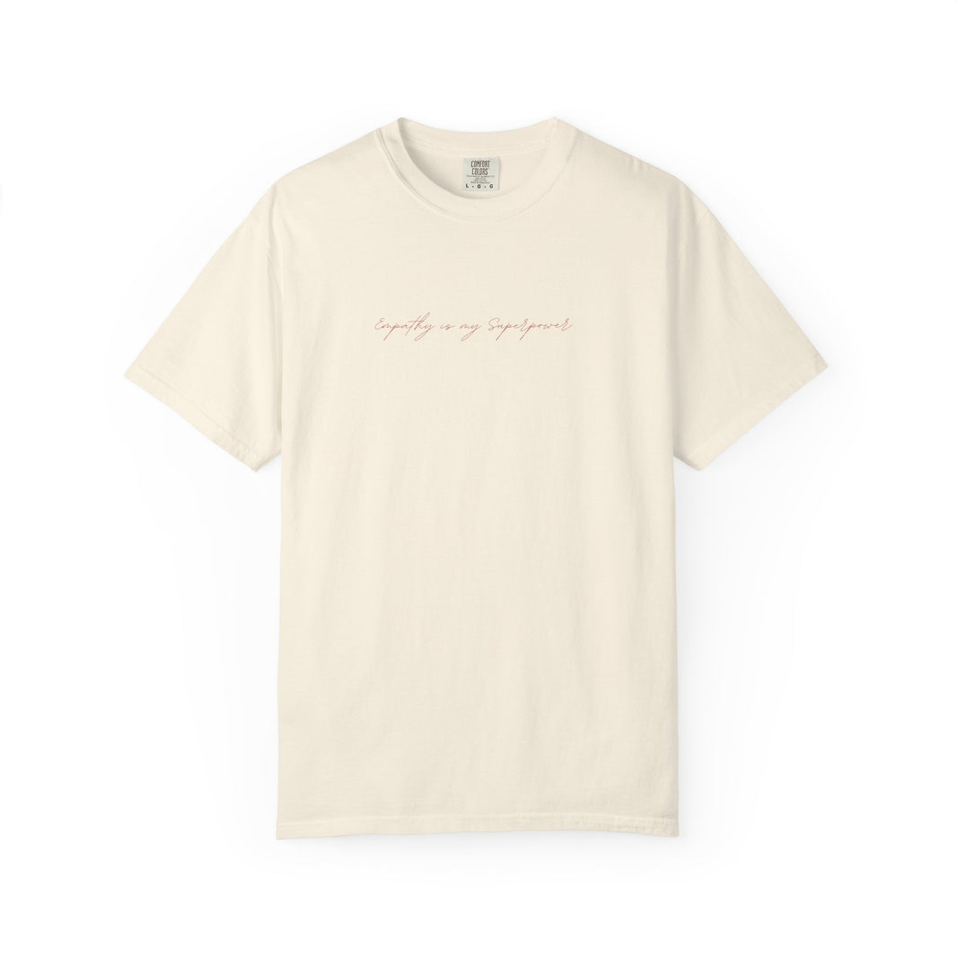Empathy is my Superpower Tee