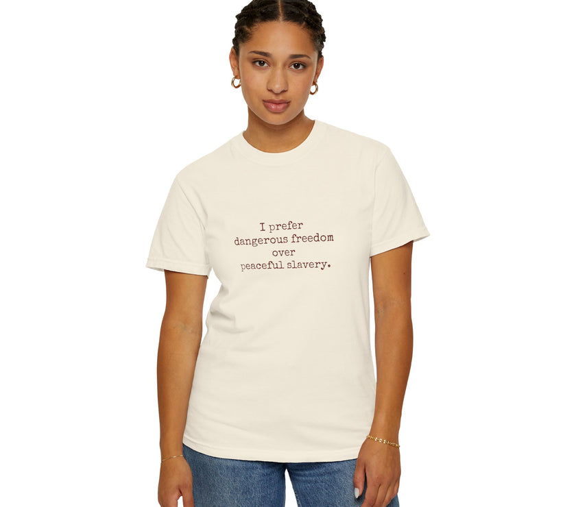 I prefer dangerous freedom over peaceful slavery Tee