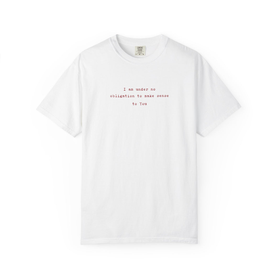 No obligation to make sense Tee