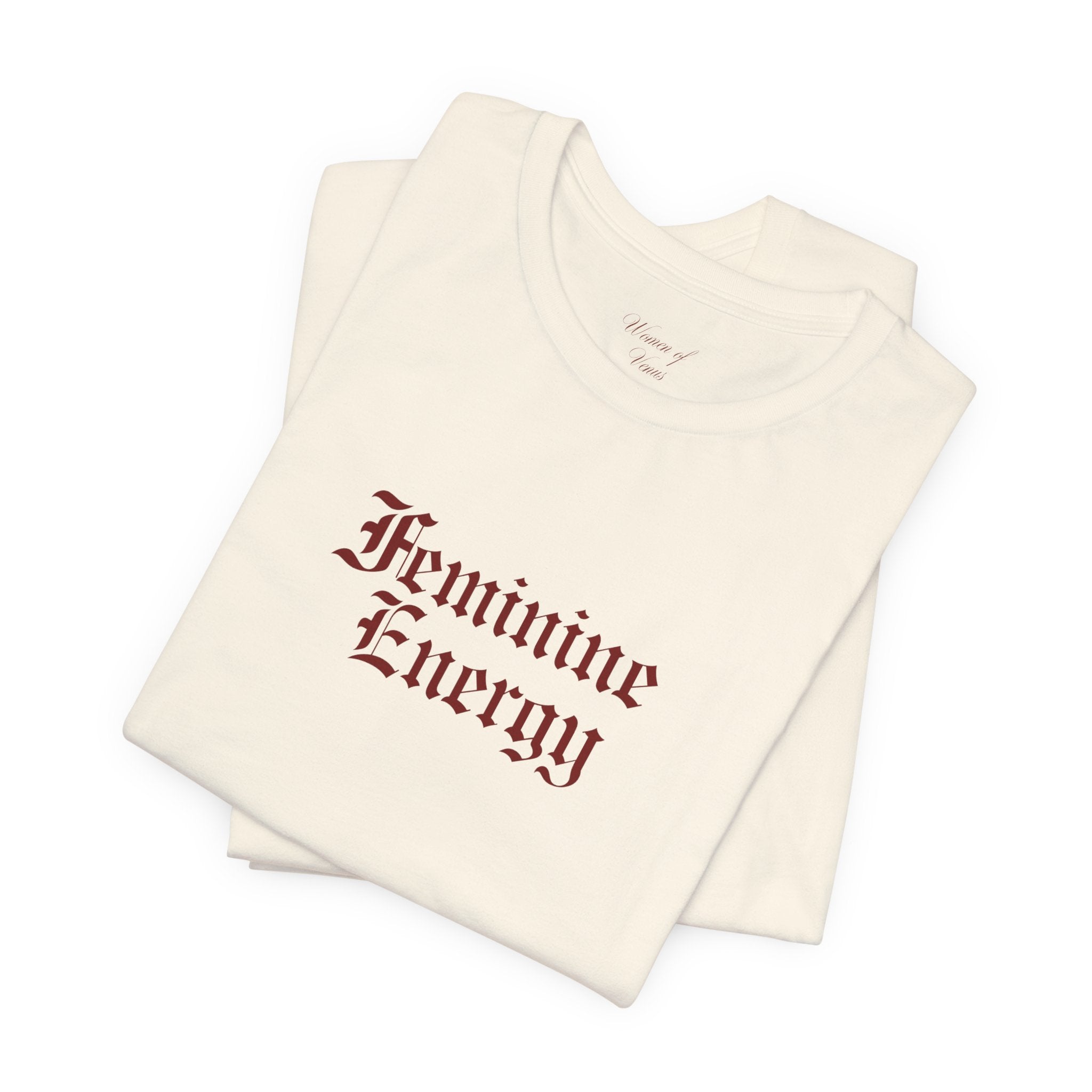 Feminine Energy Tee