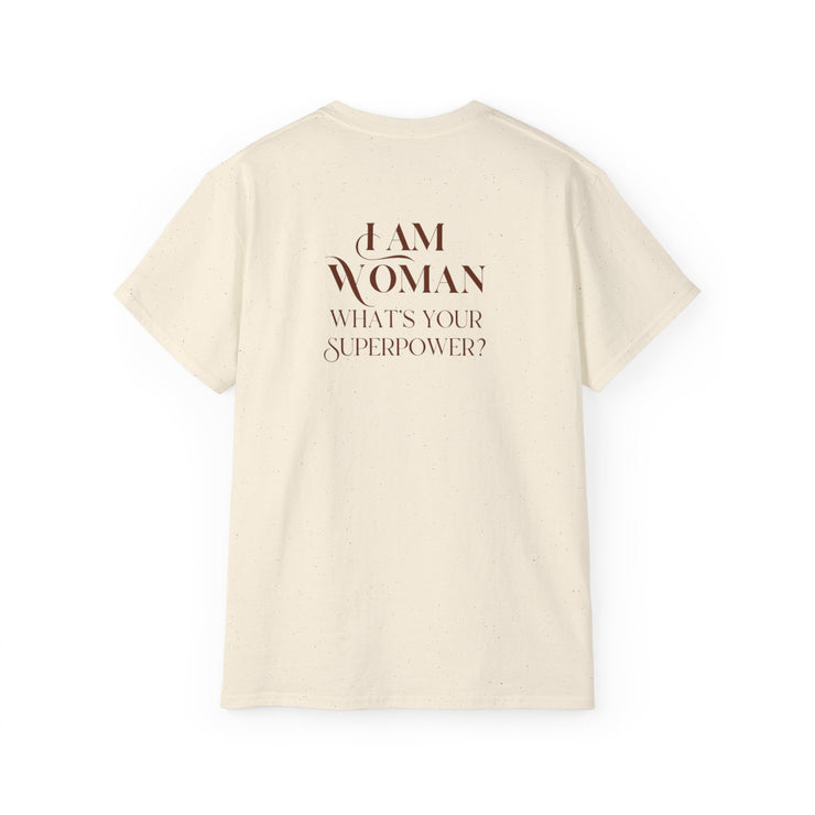 I am Woman , what's Your Superpower ? Cotton Unisex Tee