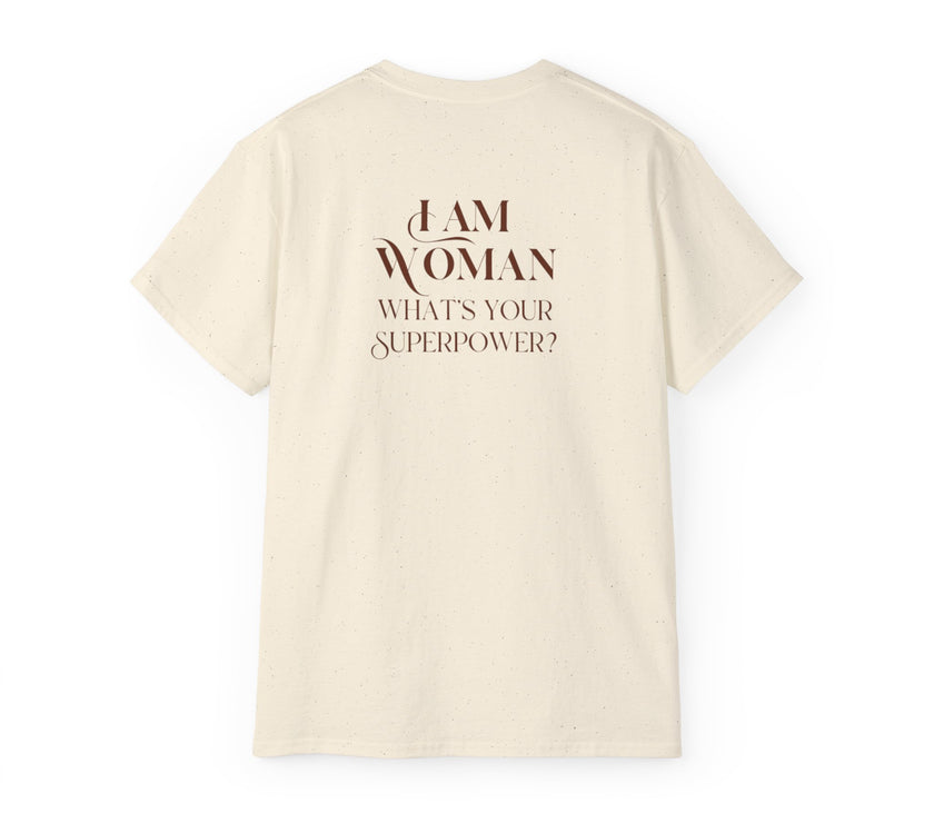 I am Woman , what's Your Superpower ? Cotton Unisex Tee