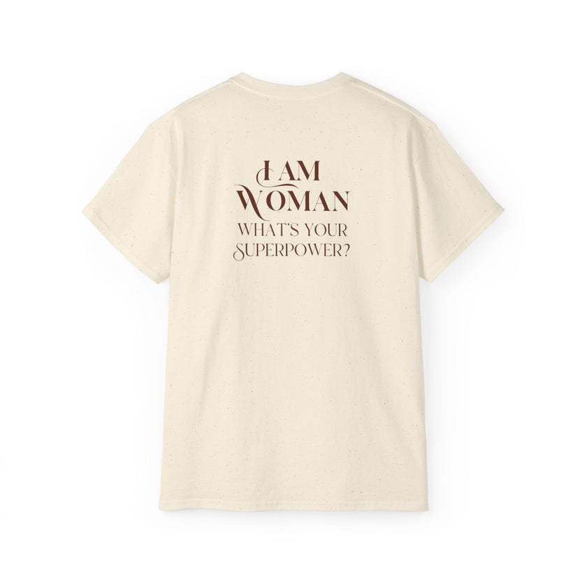 I am Woman , what's Your Superpower ? Cotton Unisex Tee