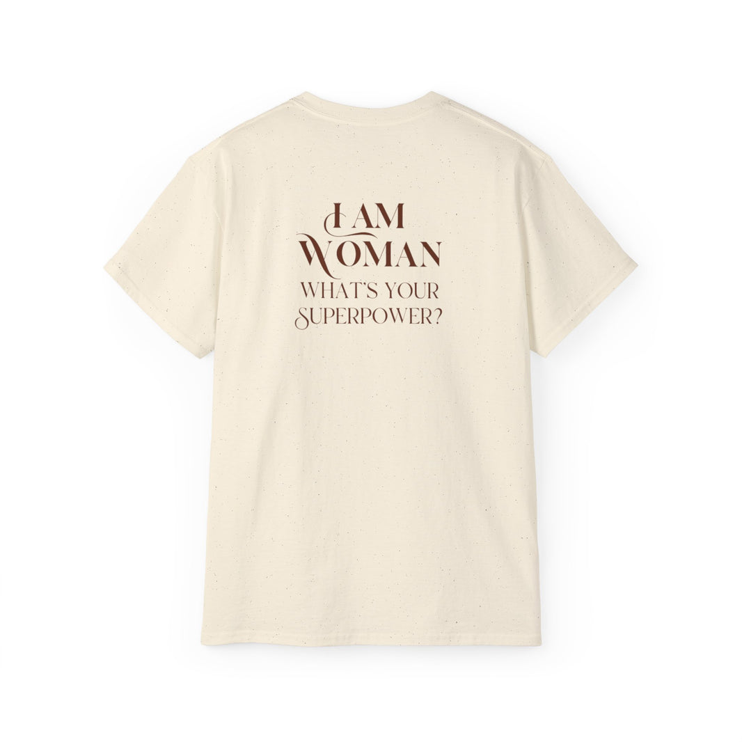 I am Woman , what's Your Superpower ? Cotton Unisex Tee