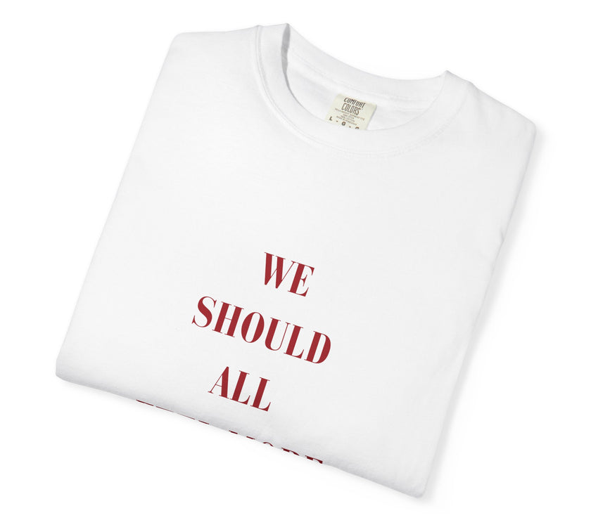 We should all Feel More Tee