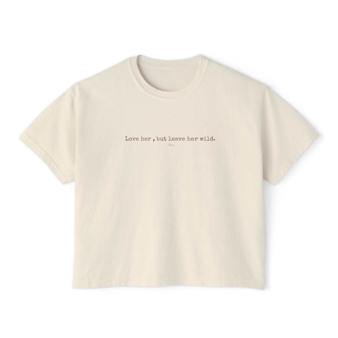Wild Love Tee | “Love Her, But Leave Her Wild” Feminine Quote T-Shirt