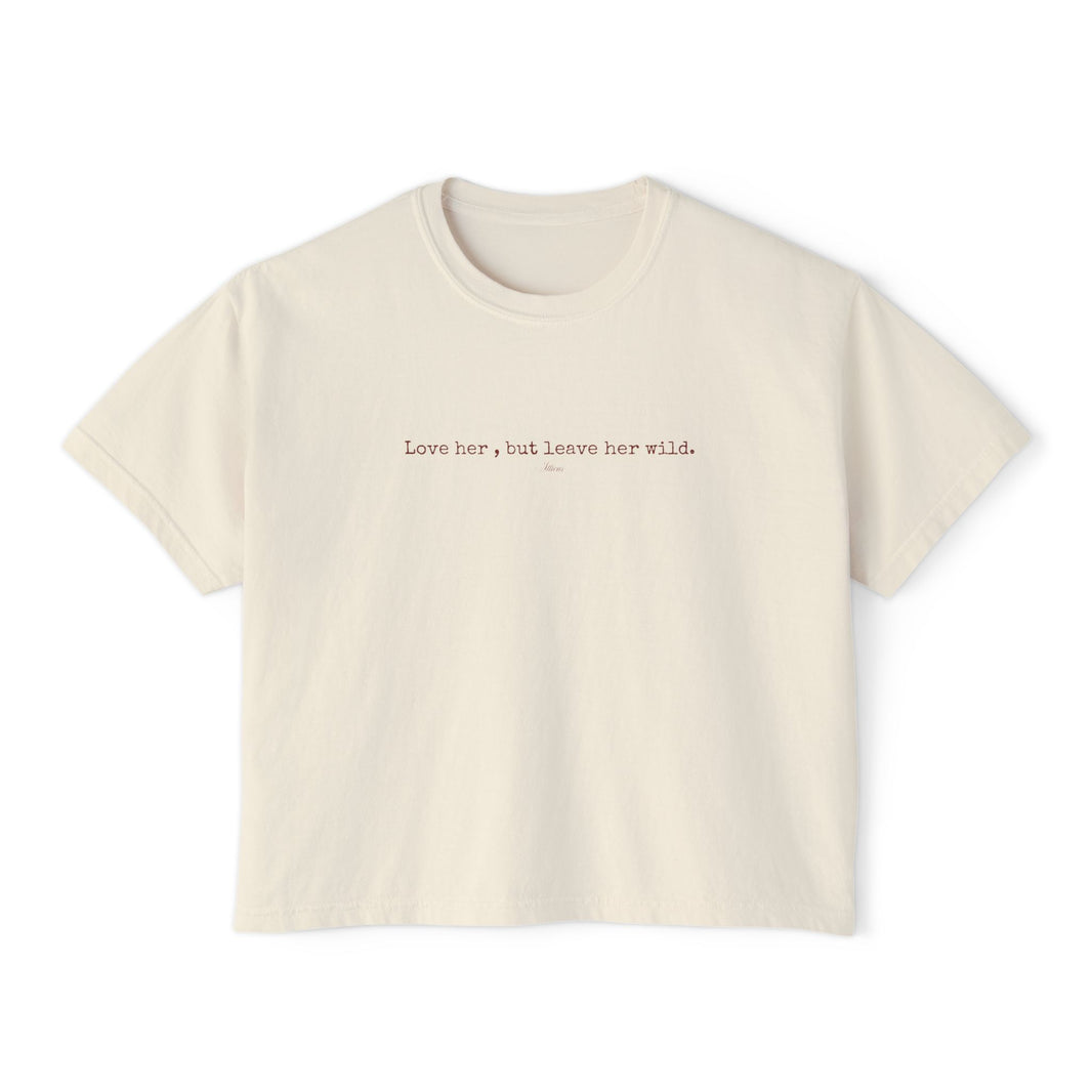 Wild Love Tee | “Love Her, But Leave Her Wild” Feminine Quote T-Shirt