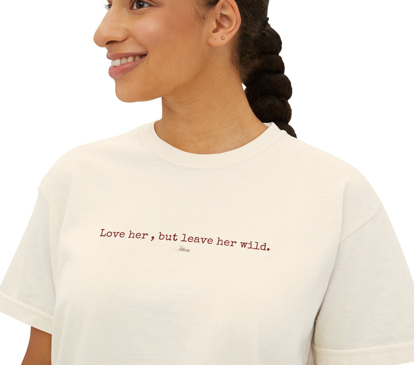 Wild Love Tee | “Love Her, But Leave Her Wild” Feminine Quote T-Shirt