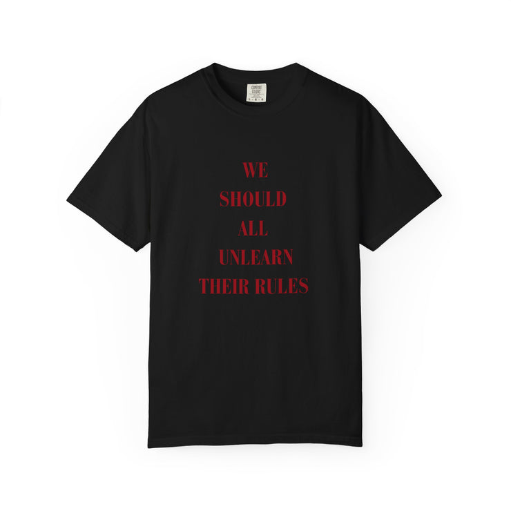 'we should all unlearn their rules' Tee