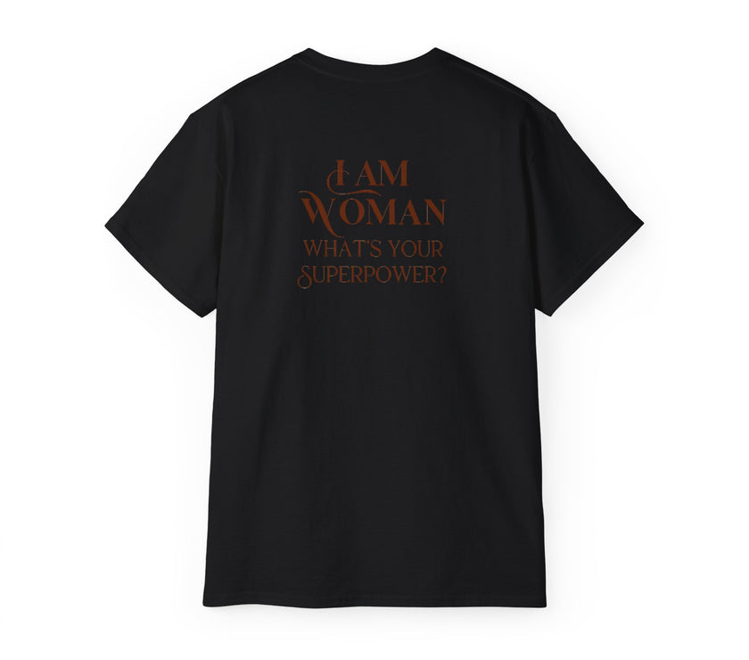 I am Woman , what's Your Superpower ? Cotton Unisex Tee